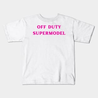 off duty supermodel Kids T-Shirt